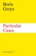 Particular Cases (Paperback): Boris Groys
