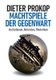 Machtspiele der Gegenwart - Institutionen, Aktivisten, Rhetoriken (German, Paperback): Dieter Prokop