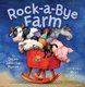 Rock-a-Bye Farm (Board book): Alexi Natchev