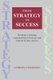 From Strategy to Success - Develop a winning organisational strategy and convert it into success (Paperback): Anthony J...