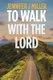 To Walk with the Lord (Paperback): Jennifer J Miller