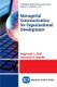 Managerial Communication for Organizational Development (Paperback): Reginald L Bell, Jeanette S. Martin