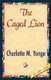 The Caged Lion (Hardcover): M. Yonge Charlotte M. Yonge, Charlotte M Yonge