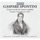 Various Artists - Gaspare Spontini: L'opera Vocale Da Camera Completa (CD, Boxed set): Gaspare Spontini, Patrizia  Cigna,...