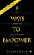 9 Ways to Empower (Paperback): Gemini Dhar