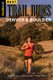 Best Trail Runs Denver, Boulder & Colorado Springs (Paperback): Adam W. Chase, Nancy Hobbs, Peter Jones