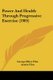 Power And Health Through Progressive Exercise (1905) (Paperback): George Elliot Flint