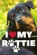 I Love My Rottie (Paperback): Dog Dad