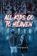 All Kids Go to Heaven (Paperback): Rick Vasquez