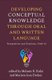 Developing Conceptual Knowledge through Oral and Written Language - Perspectives and Practices, PreK-12 (Paperback): Melanie R....