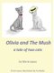 Olivia and The Mush - a Tale of Two Cats (Paperback): Julie Thompson