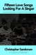 Fifteen Love Songs Looking For A Singer Seventeen Wayward Choruses Yet To Be Developed (Paperback): Christopher S. Anderson