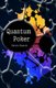 Quantum Poker - Summing Up Everything You will Ever Need to Know About Poker (Paperback): Derric Haynie