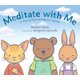 Meditate with Me - A Step-By-Step Mindfulness Journey (Hardcover): Mariam Gates