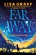 Far Away (Paperback): Lisa Graff