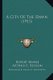 A City Of The Dawn (1915) (Paperback): Robert Keable