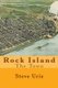 Rock Island - The Town (Paperback): Steve Urie