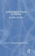 Archaeological Theory in Practice (Hardcover, 2nd edition): Edward Schortman, Patricia Urban