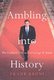 Ambling into History - The Unlikely Odyssey of G.W.Bush (Hardcover): Frank Bruni