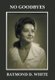 No Goodbyes (Hardcover): Raymond Dutton White