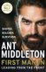 First Man In - Leading from the Front (Hardcover, Edition): Ant Middleton