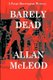 Barely Dead (Hardcover): Allan McLeod