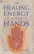 The Healing Energy of Your Hands (Paperback): Michael Bradford