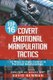 Top 16 Covert Emotional Manipulation Tactics - 12 Ways to Take Control in Personal Relationships (Paperback): David Newman