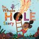 The Whole Hole Story (Hardcover): Vivian McInerny