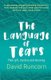 The Language of Tears - Their gift, mystery and meaning (Paperback): David Runcorn