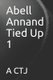 Abell Annand Tied Up 1 (Paperback): Actj