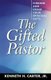 The Gifted Pastor - Finding and Using Your Spiritual Gifts / Kenneth H. Carter, Jr. (Paperback): Kenneth H. Carter