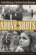 Above the Shots - An Oral History of the Kent State Shootings (Paperback): Craig S. Simpson