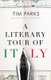 A Literary Tour of Italy (Paperback): Tim Parks