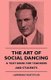 The Art Of Social Dancing - A Text Book For Teachers And Students (Paperback): Lawrence Hostetler