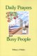 Daily Prayers for Busy People (Paperback): William J. O'Malley