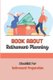 Book About Retirement Planning - Checklist For Retirement Preparation: Retirement Planning (Paperback): Miles Duplessy