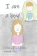 I am a Boy! (Paperback): Alexander Bass