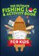 The Ultimate Fishing Log & Activity Book For Kids - Journal Your Adventures, Fish Count, & More! Plus Games, Crossword Puzzles,...