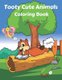 Tooty Cute Animals Coloring Book - Farting Animals coloring book for kids of all ages (Paperback): Aunt Kitty Press