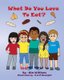 What do you love to eat? (Paperback): K K P Dananjali