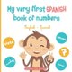 My very first Spanish book of numbers - Let's get counting in English and Spanish (Paperback): Biboune Collection Editions