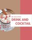 88 Drink and Cocktail Recipes - A Drink and Cocktail Cookbook to Fall In Love With (Paperback): Sandra Neal