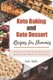Keto Baking and Dessert Recipes for Dummies - Master All the Best Tricks for Low-Carb Baking Success: Bread, Pies, and Waffles...