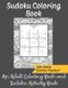 Sudoku Coloring Book An Adult Coloring Book and Sudoku Activity Book - 100 HARD Sudoku Puzzles! (For Seniors, Women, Men and...