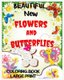 Beautiful New flowers and butterflies - large print, Easy and Simple Coloring Book (Large print, Paperback, Large type / large...