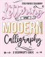 Teach Yourself Calligraphy - Lettering and Modern Calligraphy: a Beginner's Guide: Lettering and design plus 3D practice...