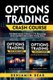 Options Trading Crash Course - this book includes 2 BOOKS IN 1 to overcoming crisis and make money with Trading Online...