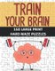 Train Your Brain 150 Large Print Hard Maze Puzzles - Challenging Adult Activity Book (Paperback): Mantis Book