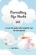 Parenting Life Hacks 101 - A real life guide with insightful tips for new parents (Paperback): Romi Nation